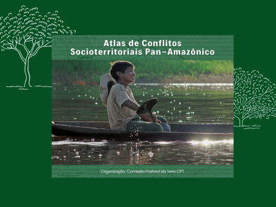 Países da Pan-Amazônia lançam atlas de conflitos socioterritoriais