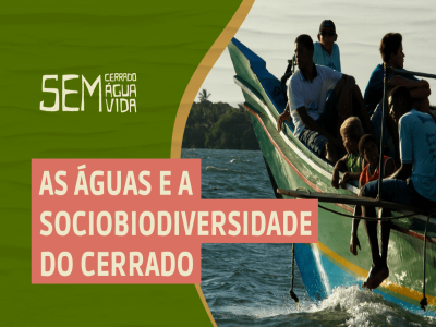As águas e a sociobiodiversidade do Cerrado