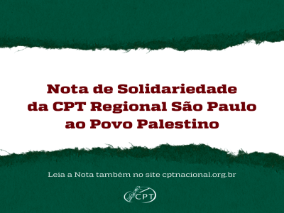 Nota de Solidariedade da CPT Regional São Paulo ao Povo Palestino